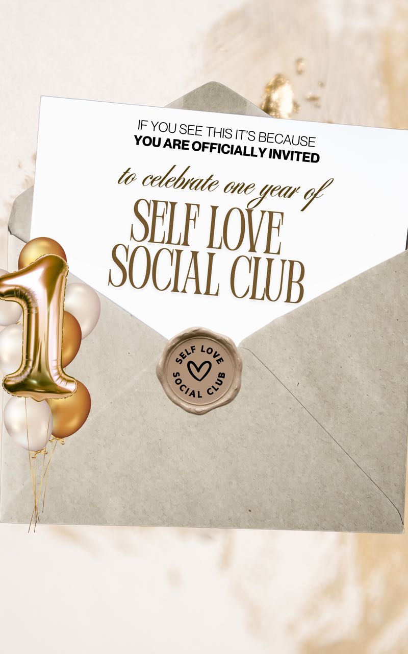 SELF LOVE SOCIAL CLUB TURNS 1!
